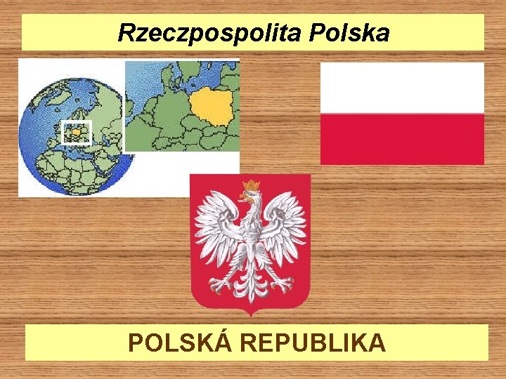 Rzeczpospolita Polska POLSKÁ REPUBLIKA 