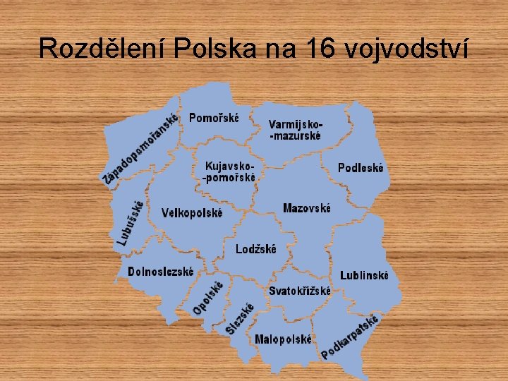 Rozdělení Polska na 16 vojvodství 