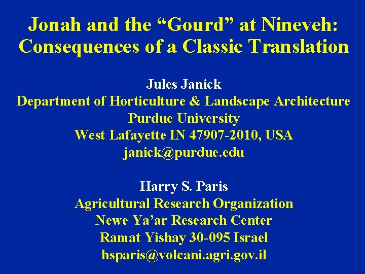 Jonah and the “Gourd” at Nineveh: Consequences of a Classic Translation Jules Janick Department