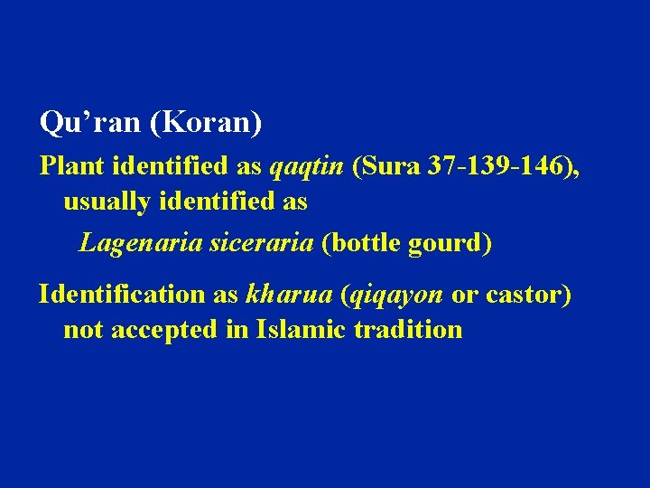 Qu’ran (Koran) Plant identified as qaqtin (Sura 37 -139 -146), usually identified as Lagenaria