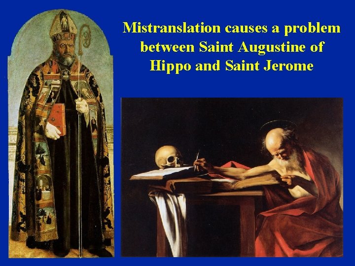 Mistranslation causes a problem between Saint Augustine of Hippo and Saint Jerome 