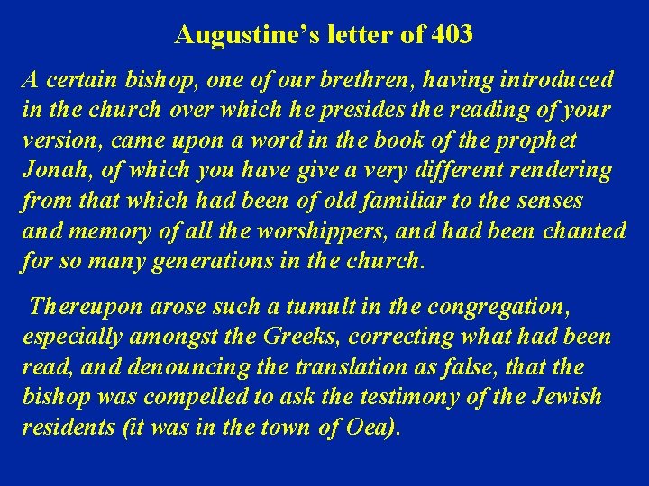 Augustine’s letter of 403 A certain bishop, one of our brethren, having introduced in