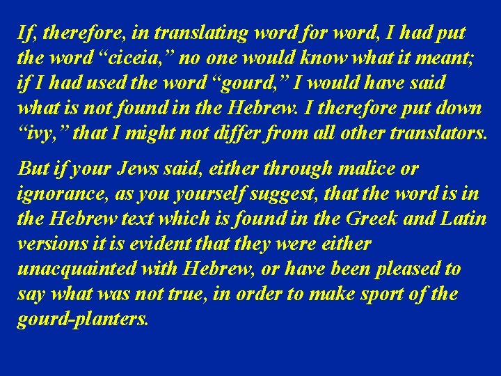 If, therefore, in translating word for word, I had put the word “ciceia, ”