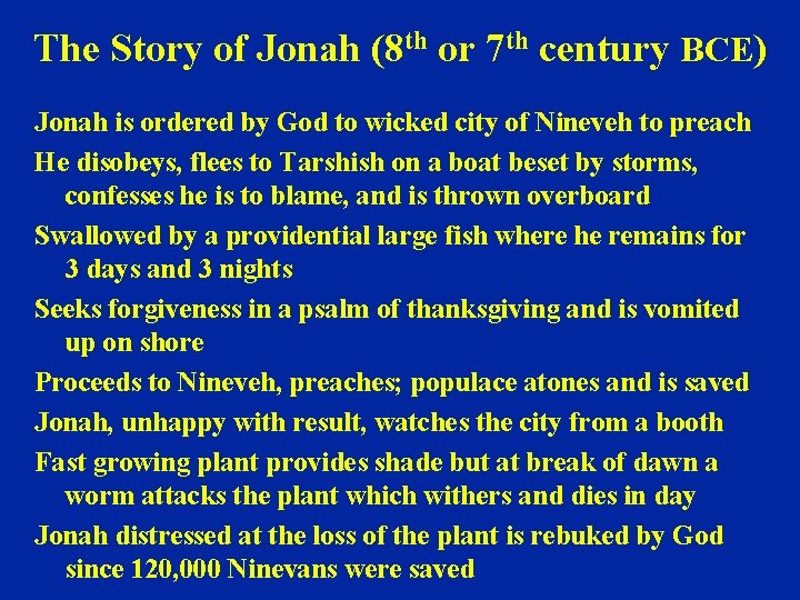 The Story of Jonah (8 th or 7 th century BCE) Jonah is ordered