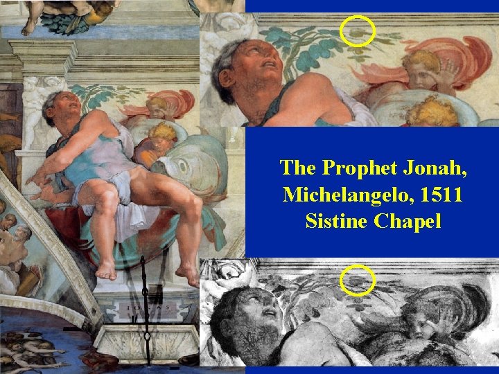 The Prophet Jonah, Michelangelo, 1511 Sistine Chapel 