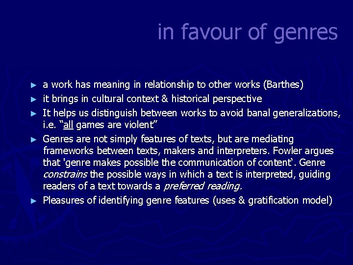 in favour of genres ► ► ► a work has meaning in relationship to