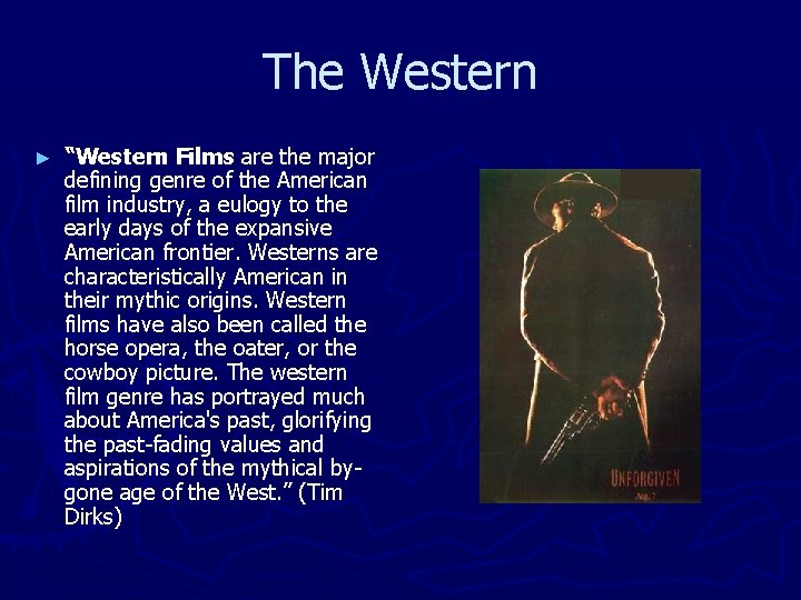 The Western ► “Western Films are the major defining genre of the American film