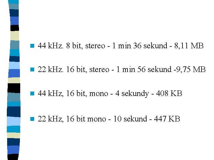 n 44 k. Hz. 8 bit, stereo - 1 min 36 sekund - 8,