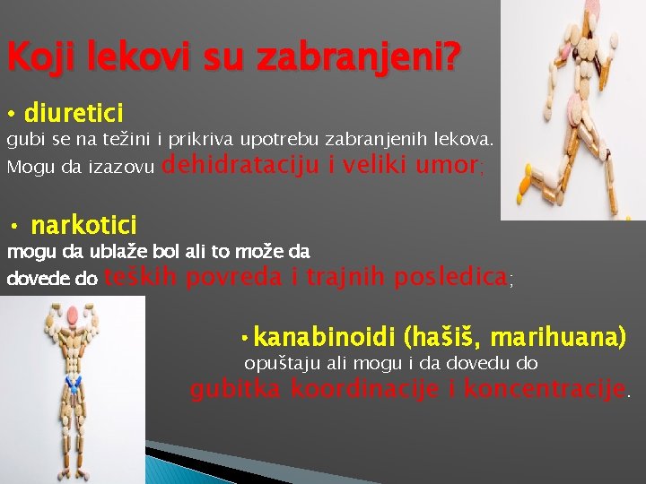 Koji lekovi su zabranjeni? • diuretici gubi se na težini i prikriva upotrebu zabranjenih
