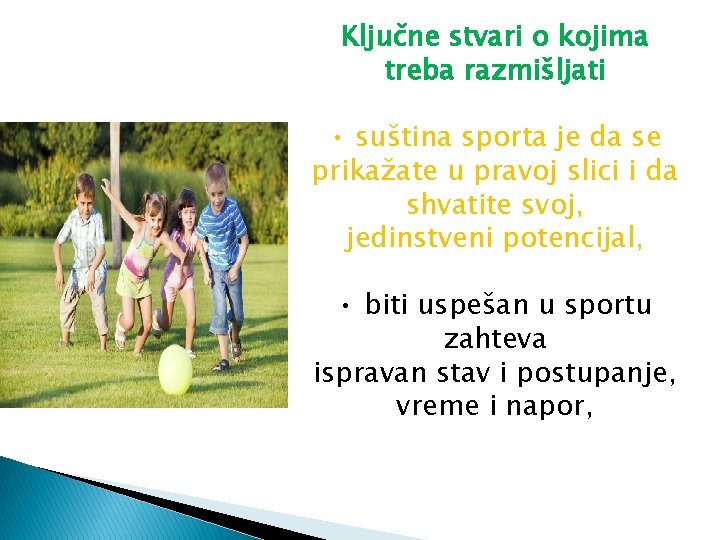 Ključne stvari o kojima treba razmišljati • suština sporta je da se prikažate u