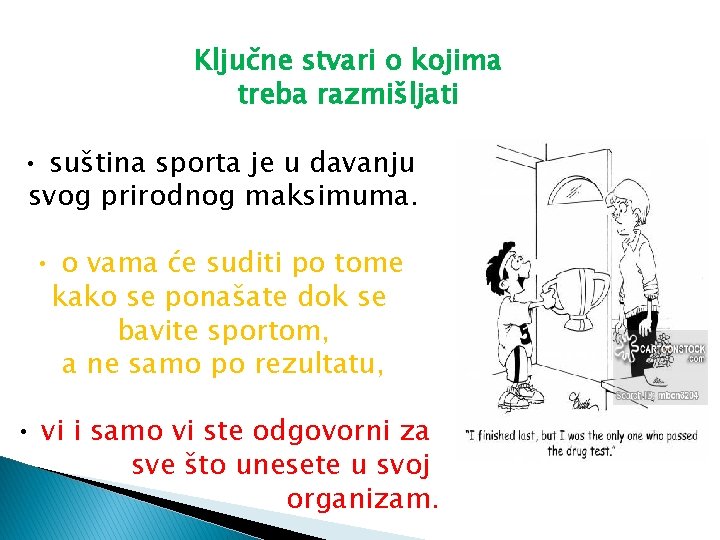 Ključne stvari o kojima treba razmišljati • suština sporta je u davanju svog prirodnog