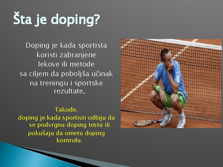 Šta je doping? Doping je kada sportista koristi zabranjene lekove ili metode sa ciljem