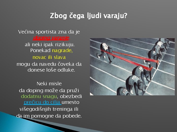 Zbog čega ljudi varaju? Većina sportista zna da je doping varanje, ali neki ipak
