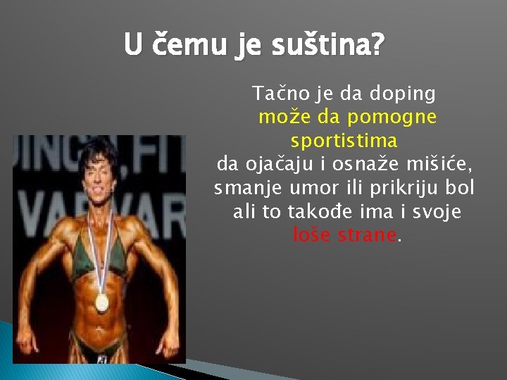 U čemu je suština? Tačno je da doping može da pomogne sportistima da ojačaju