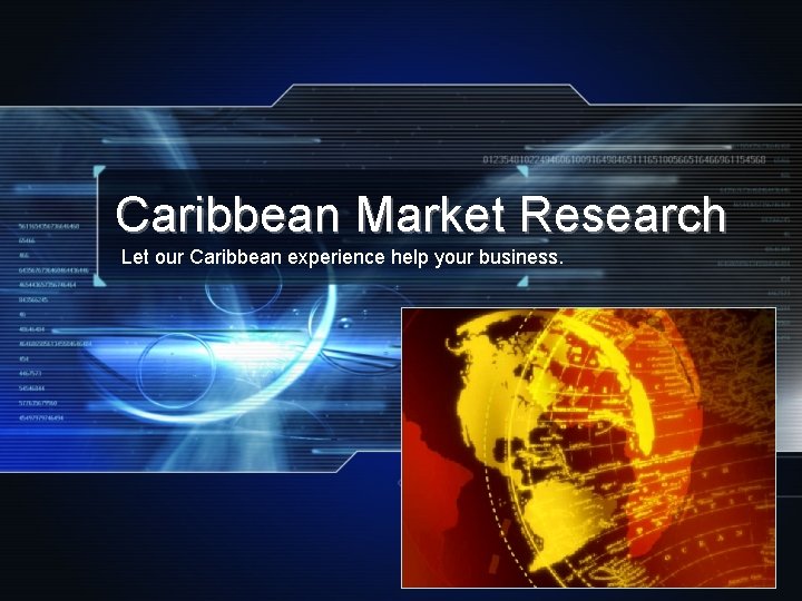 Caribbean Market Research Let our Caribbean experience help your business. 