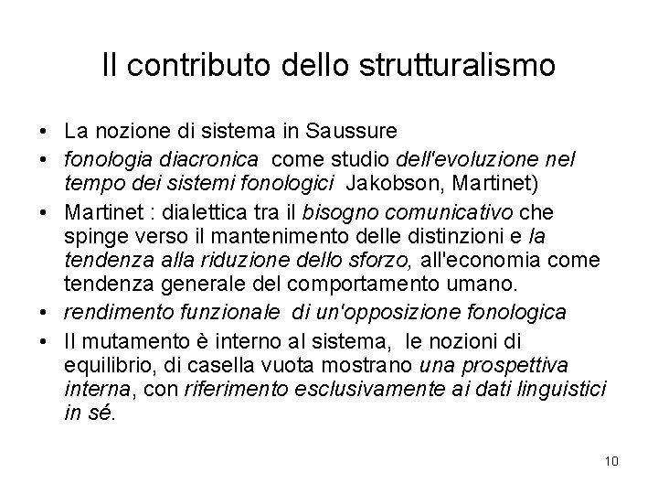 Il contributo dello strutturalismo • La nozione di sistema in Saussure • fonologia diacronica
