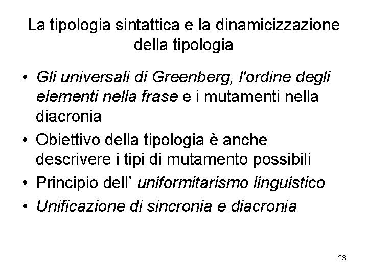 La tipologia sintattica e la dinamicizzazione della tipologia • Gli universali di Greenberg, l'ordine