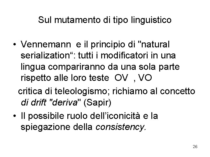 Sul mutamento di tipo linguistico • Vennemann e il principio di "natural serialization“: tutti