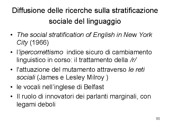 Diffusione delle ricerche sulla stratificazione sociale del linguaggio • The social stratification of English