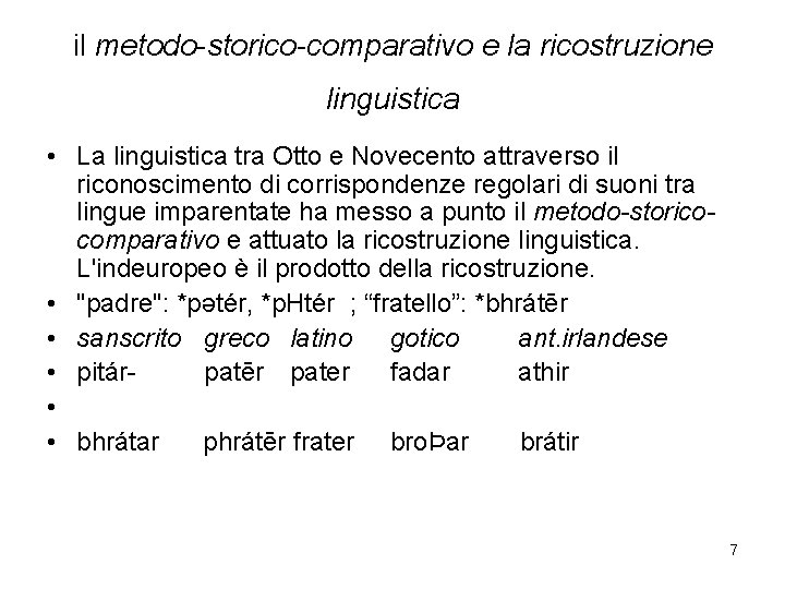 il metodo-storico-comparativo e la ricostruzione linguistica • La linguistica tra Otto e Novecento attraverso