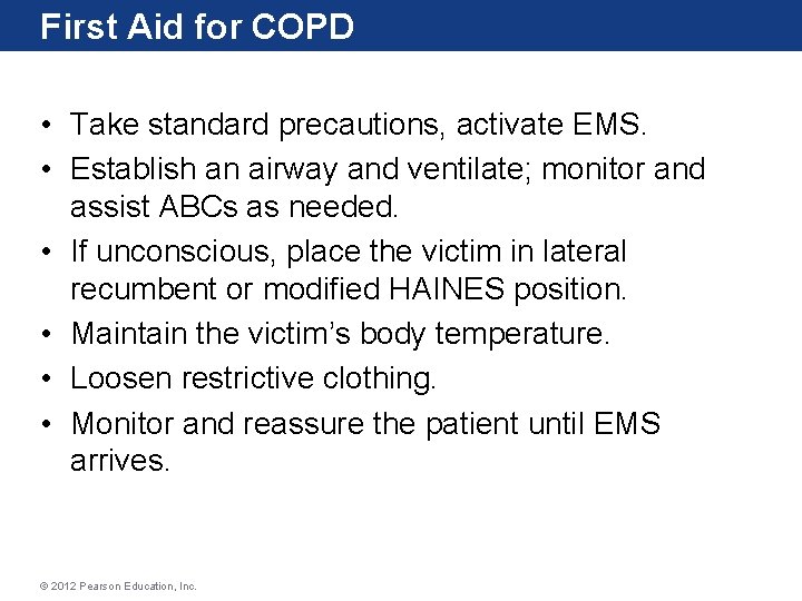 First Aid for COPD • Take standard precautions, activate EMS. • Establish an airway First Aid for COPD • Take standard precautions, activate EMS. • Establish an airway
