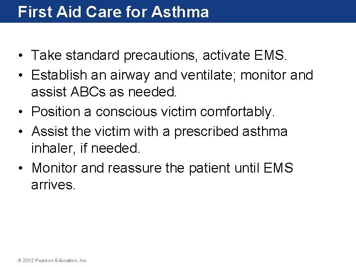 First Aid Care for Asthma • Take standard precautions, activate EMS. • Establish an First Aid Care for Asthma • Take standard precautions, activate EMS. • Establish an