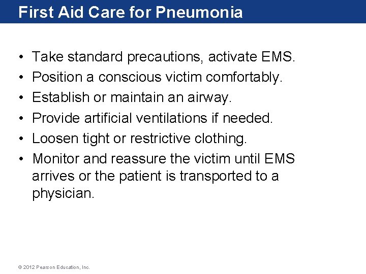 First Aid Care for Pneumonia • • • Take standard precautions, activate EMS. Position First Aid Care for Pneumonia • • • Take standard precautions, activate EMS. Position