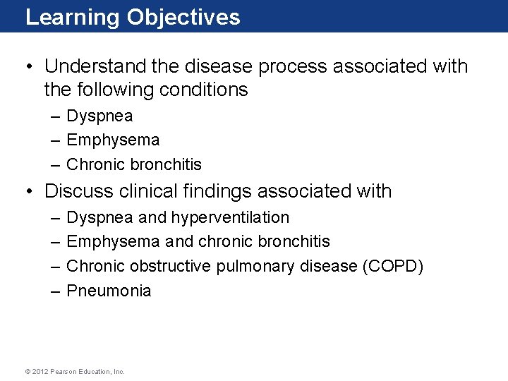 Learning Objectives • Understand the disease process associated with the following conditions – Dyspnea Learning Objectives • Understand the disease process associated with the following conditions – Dyspnea