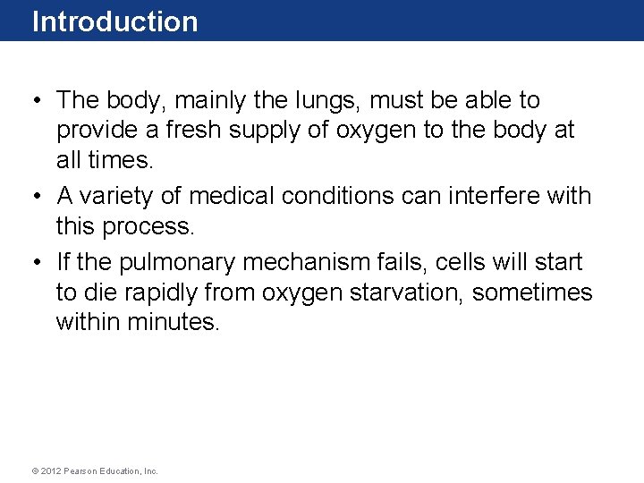 Introduction • The body, mainly the lungs, must be able to provide a fresh Introduction • The body, mainly the lungs, must be able to provide a fresh