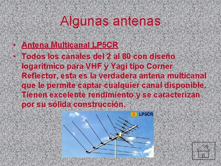 Algunas antenas • Antena Multicanal LP 5 CR • Todos los canales del 2