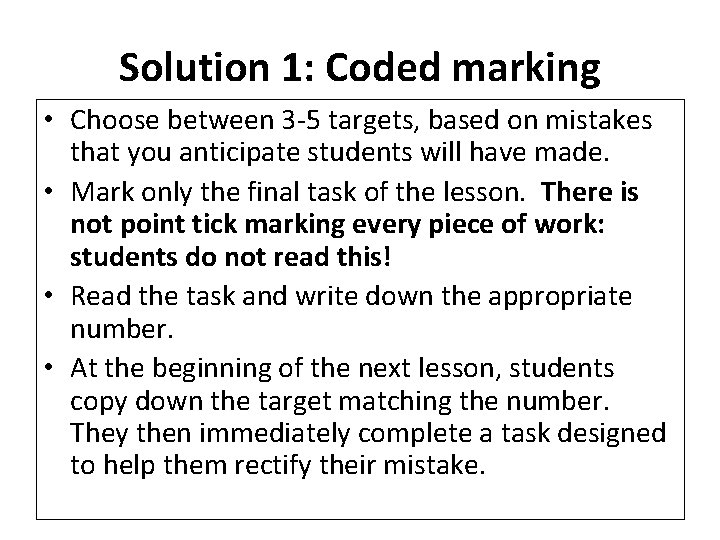 Solution 1: Coded marking • Choose between 3 -5 targets, based on mistakes that