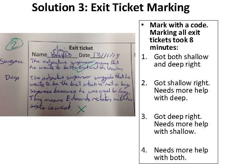 Solution 3: Exit Ticket Marking • Mark with a code. Marking all exit tickets