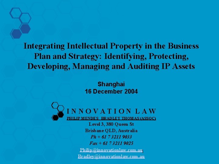 Integrating Intellectual Property in the Business Plan and Strategy: Identifying, Protecting, Developing, Managing and