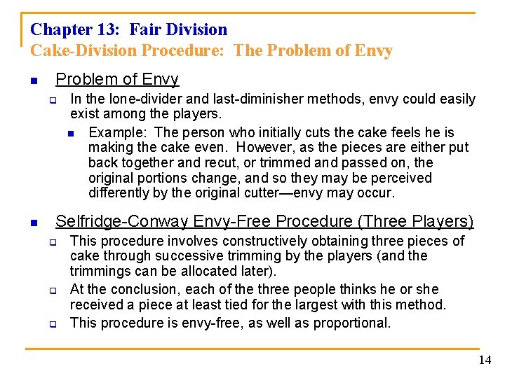 Chapter 13: Fair Division Cake-Division Procedure: The Problem of Envy n Problem of Envy