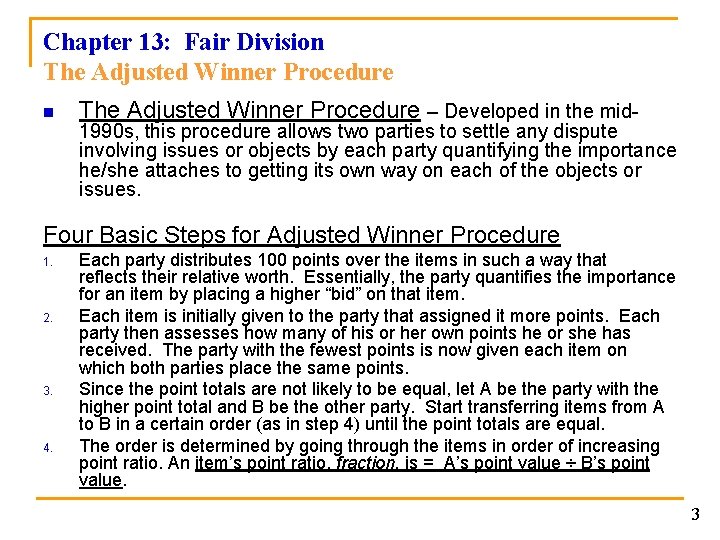 Chapter 13: Fair Division The Adjusted Winner Procedure – Developed in the mid- 1990