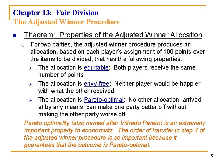 Chapter 13: Fair Division The Adjusted Winner Procedure n Theorem: Properties of the Adjusted