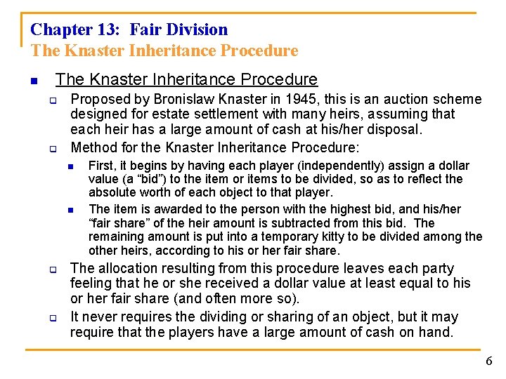 Chapter 13: Fair Division The Knaster Inheritance Procedure q q Proposed by Bronislaw Knaster