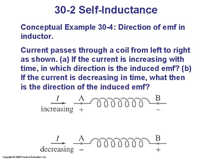 30 -2 Self-Inductance Conceptual Example 30 -4: Direction of emf in inductor. Current passes