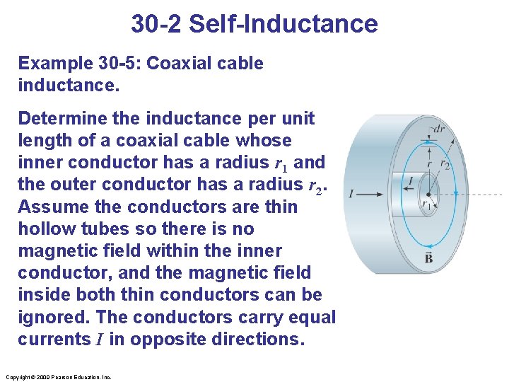 30 -2 Self-Inductance Example 30 -5: Coaxial cable inductance. Determine the inductance per unit