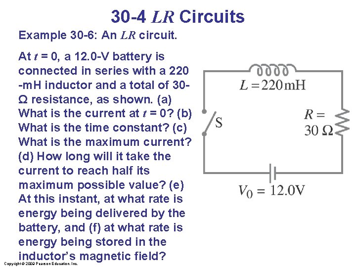 30 -4 LR Circuits Example 30 -6: An LR circuit. At t = 0,