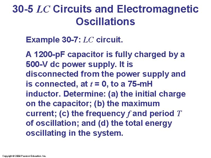 30 -5 LC Circuits and Electromagnetic Oscillations Example 30 -7: LC circuit. A 1200
