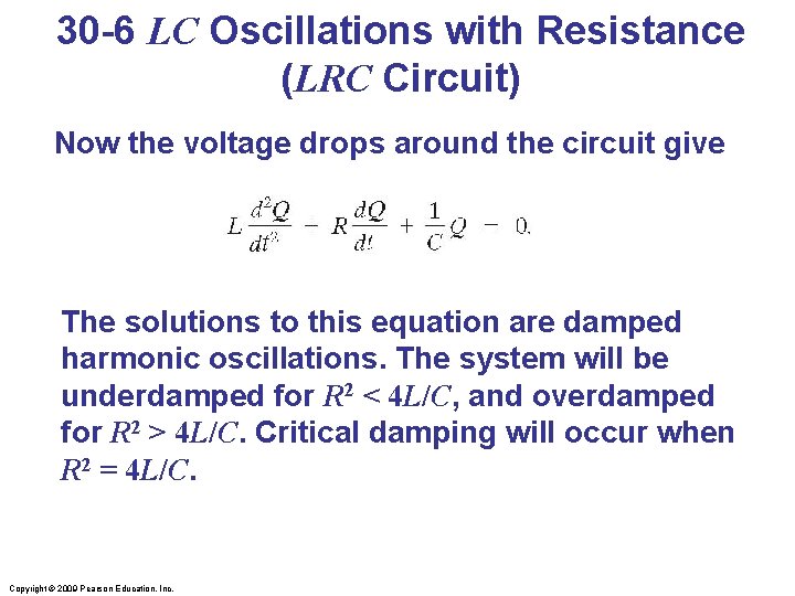 30 -6 LC Oscillations with Resistance (LRC Circuit) Now the voltage drops around the