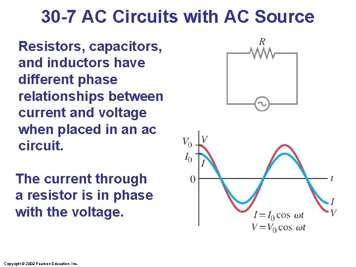 30 -7 AC Circuits with AC Source Resistors, capacitors, and inductors have different phase