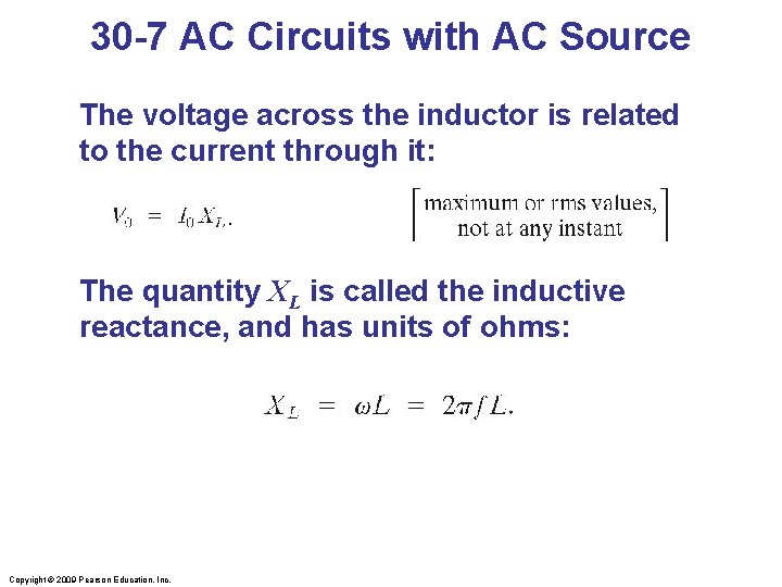 30 -7 AC Circuits with AC Source The voltage across the inductor is related