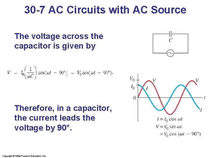 30 -7 AC Circuits with AC Source The voltage across the capacitor is given