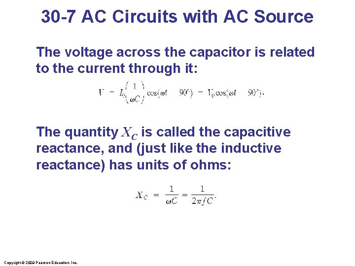 30 -7 AC Circuits with AC Source The voltage across the capacitor is related