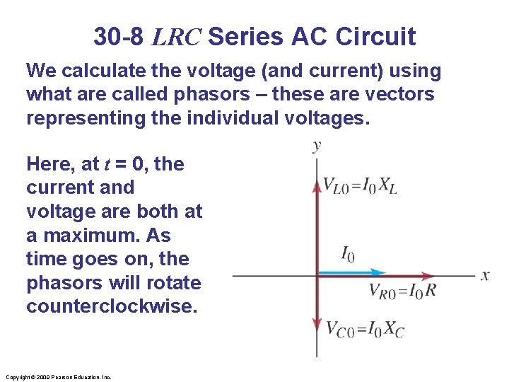 30 -8 LRC Series AC Circuit We calculate the voltage (and current) using what
