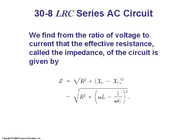 30 -8 LRC Series AC Circuit We find from the ratio of voltage to