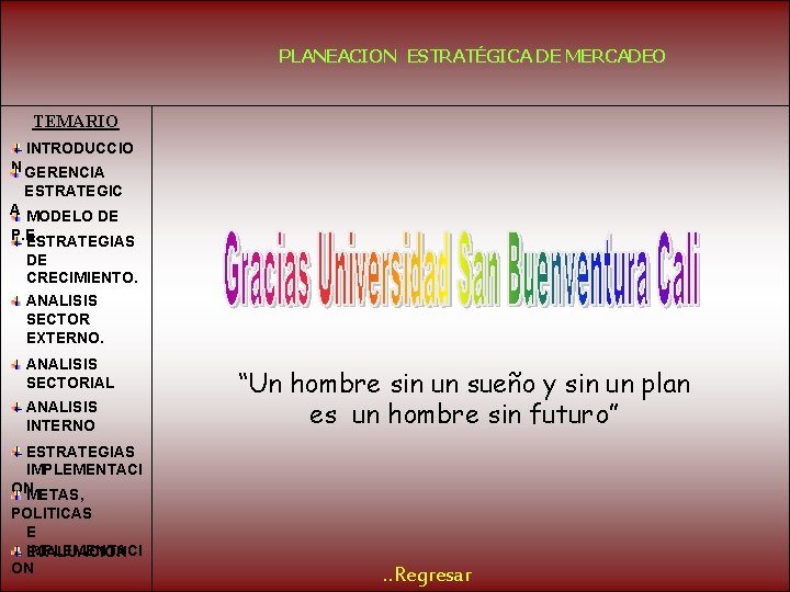 PLANEACION ESTRATÉGICA DE MERCADEO TEMARIO INTRODUCCIO N GERENCIA ESTRATEGIC A MODELO DE P. E.