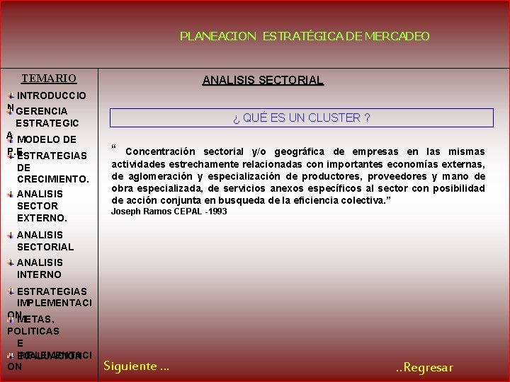 PLANEACION ESTRATÉGICA DE MERCADEO TEMARIO ANALISIS SECTORIAL INTRODUCCIO N GERENCIA ¿ QUÉ ES UN